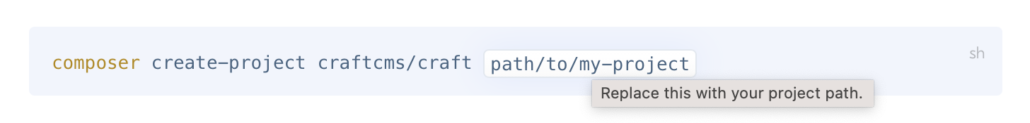 Tightly cropped screenshot of a console command whose last argument (`path/to/my-project`) is styled with a little box, whose mouseover title reads “Replace this with your project path.”